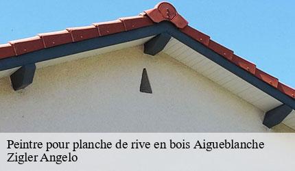 Peintre pour planche de rive en bois  aigueblanche-73260 Zigler Angelo