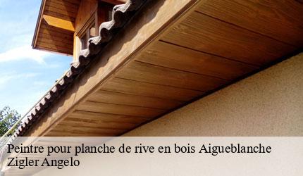 Peintre pour planche de rive en bois  aigueblanche-73260 Zigler Angelo