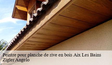 Peintre pour planche de rive en bois  aix-les-bains-73100 Zigler Angelo