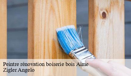 Peintre rénovation boiserie bois  aime-73210 Zigler Angelo